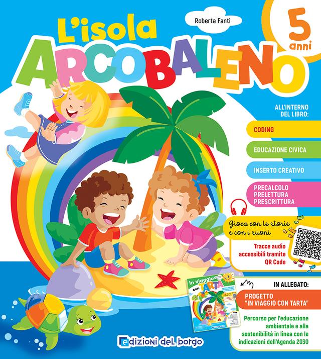 L'isola arcobaleno - 5 anni Libri 0-6 | Giunti Scuola L'isola arcobaleno - 5 anni Libri 0-6 | Giunti Scuola