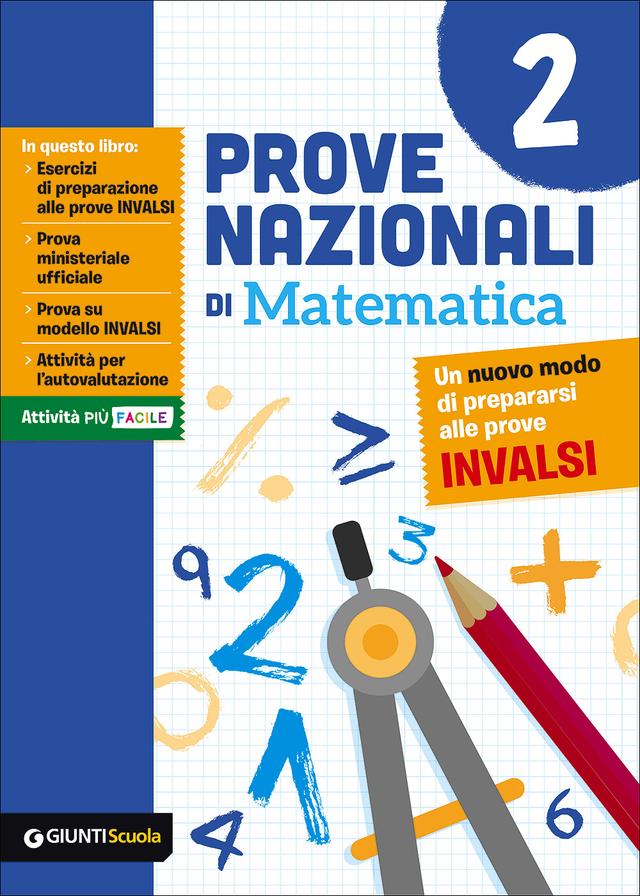 Prove Nazionali di Matematica 2 - Un nuovo modo di prepararsi alle prove INVALSI | Giunti Scuola Prove Nazionali di Matematica 2 - Un nuovo modo di prepararsi alle prove INVALSI | Giunti Scuola