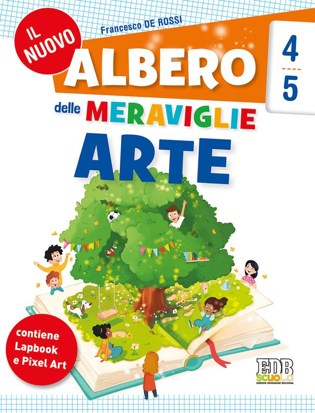 Nuovo Albero delle meraviglie - Arte cl 4-5 | Giunti Scuola Nuovo Albero delle meraviglie - Arte cl 4-5 libro di testo IRC (1-2-3-4-5) 4ª | Giunti Scuola