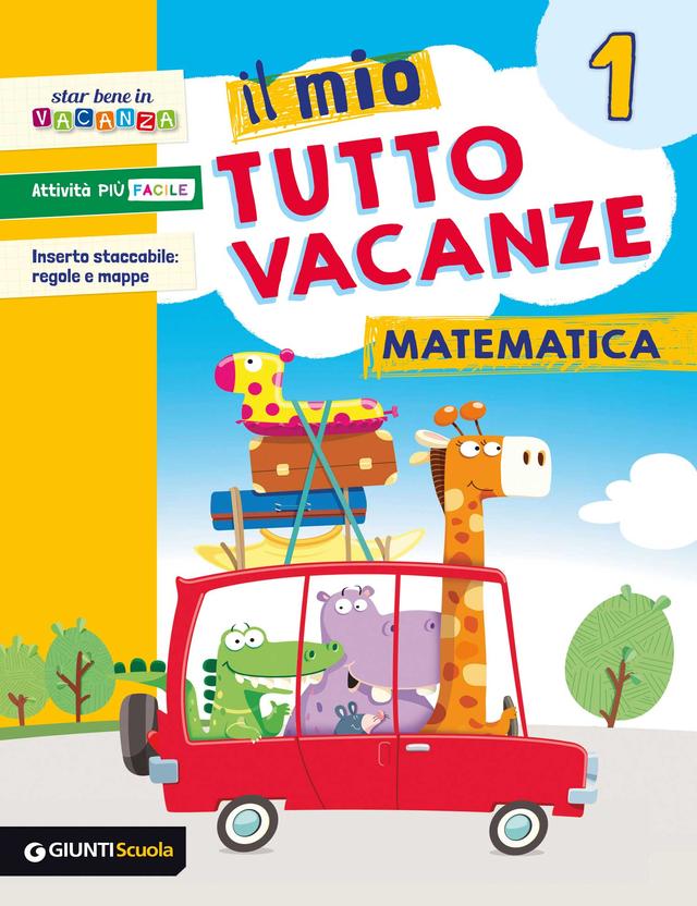 Il mio Tutto vacanze - Matematica 1 | Giunti Scuola Il mio Tutto vacanze - Matematica 1 Compiti per le vacanze 1ª | Giunti Scuola