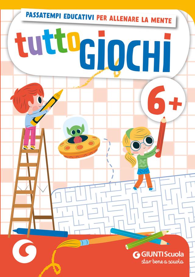 Tuttogiochi 6 anni | Giunti Scuola Tuttogiochi 6 anni Altro 1ª | Giunti Scuola