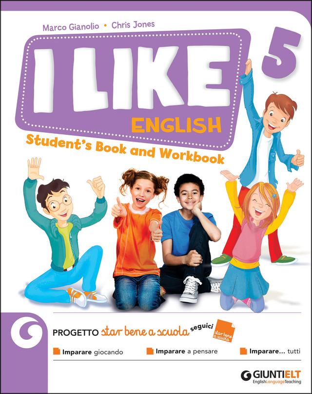 I Like English 5 STUDENT'S BOOK Giunti Scuola I Like English 5 STUDENT'S BOOK Giunti Scuola