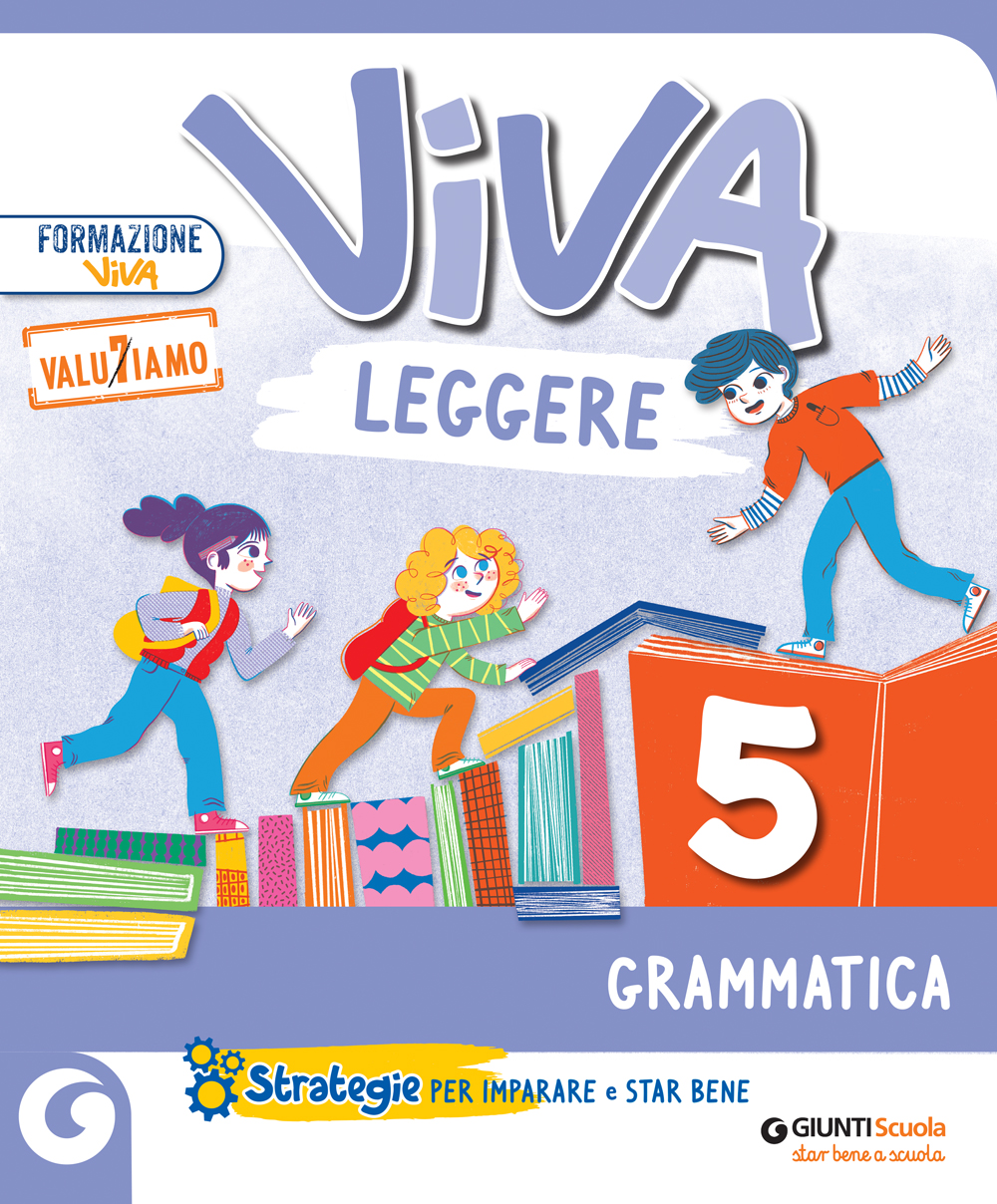 VIVA LEGGERE - cl 5 Grammatica | Giunti Scuola