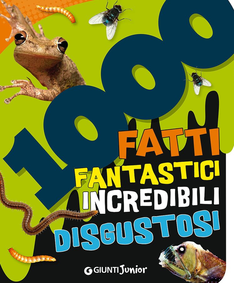 1000 fatti fantastici incredibili e disgustosi | Giunti Scuola