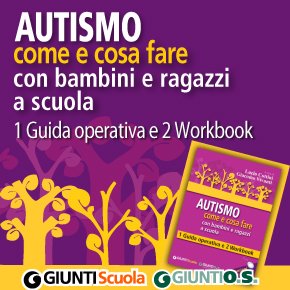 Autismo: come e cosa fare | Giunti Scuola Autismo: come e cosa fare | Giunti Scuola