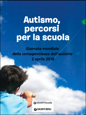 Autismo, percorsi per la scuola | Giunti Scuola Autismo, percorsi per la scuola | Giunti Scuola