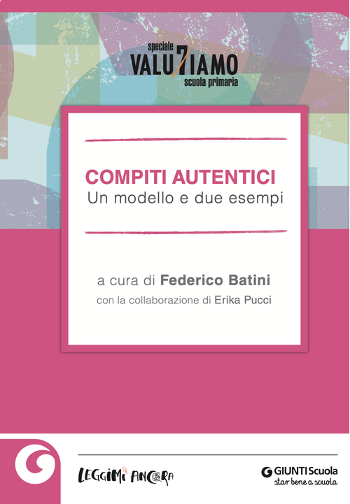 Compiti autentici. Un modello e due esempi | Giunti Scuola Compiti autentici. Un modello e due esempi | Giunti Scuola
