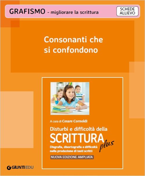 Consonanti che si confondono (ed. PLUS) | Giunti Scuola Consonanti che si confondono (ed. PLUS) | Giunti Scuola