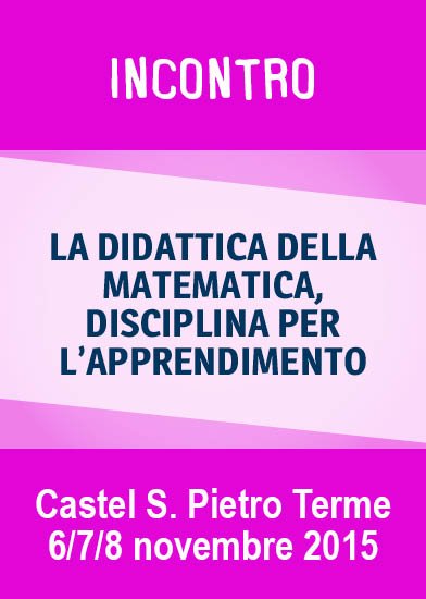 Dal 6 all'8 novembre a San Pietro Terme (BO) il convegno "La didattica della matematica, disciplina per l'apprendimento" | Giunti Scuola