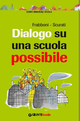 Dialogo su una scuola possibile | Giunti Scuola