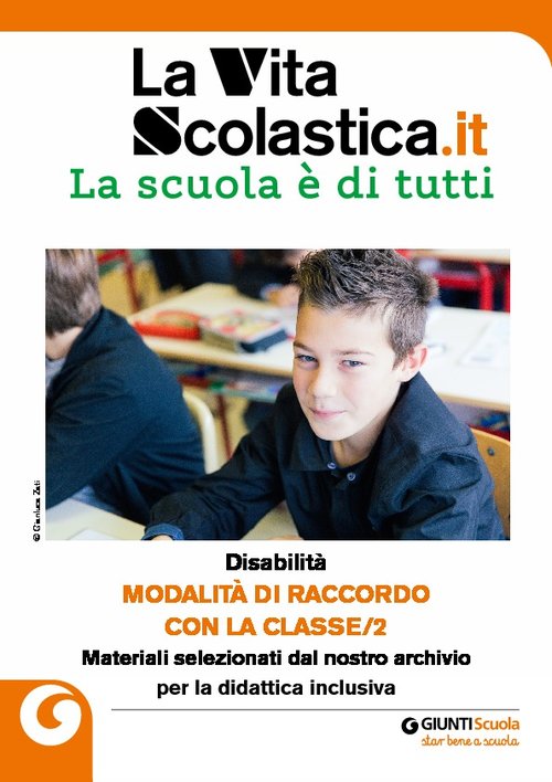 Disabilità: Modalità di raccordo con la classe/2 | Giunti Scuola Disabilità: Modalità di raccordo con la classe/2 | Giunti Scuola