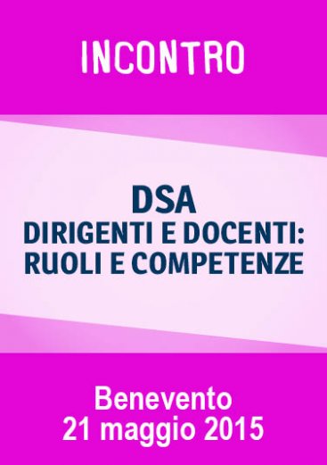 DSA, dirigenti e docenti: ruoli e competenze. Un incontro a Benevento il 21 maggio | Giunti Scuola