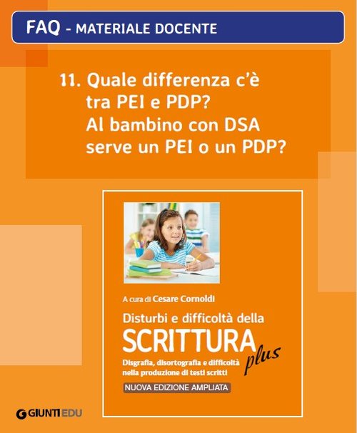 FAQ 11. Quale differenza c'è tra PEI e PDP? Al bambino con DSA serve un PEI o un PDP? (ed. PLUS) | Giunti Scuola