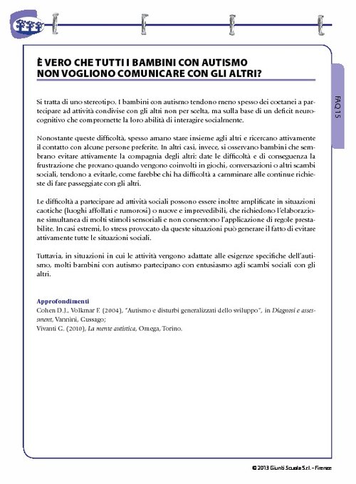 FAQ 15. È vero che tutti i bambini con autismo non vogliono comunicare con gli altri? | Giunti Scuola FAQ 15. È vero che tutti i bambini con autismo non vogliono comunicare con gli altri? | Giunti Scuola