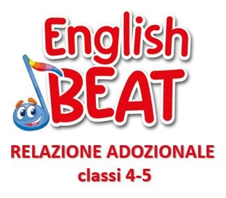 Relazione adozionale 2024 - English beat 4-5 | Giunti Scuola