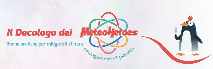 Per salvare il clima e il pianeta: il decalogo dei MeteoHeroes | Giunti Scuola Per salvare il clima e il pianeta: il decalogo dei MeteoHeroes | Giunti Scuola
