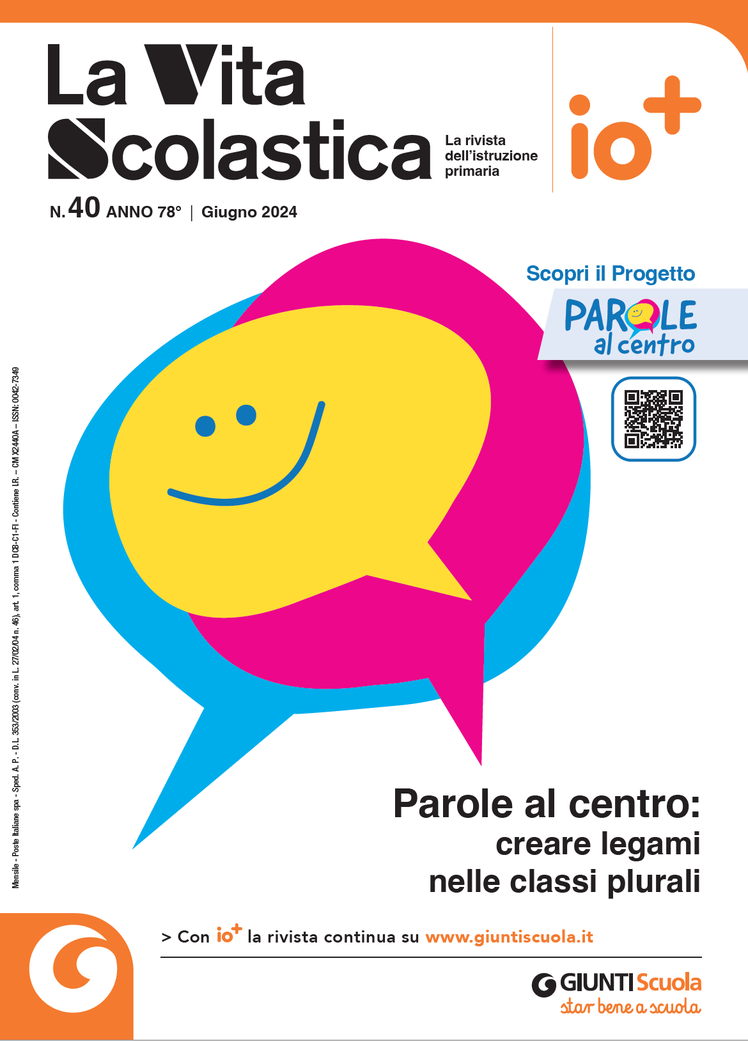 “La Vita Scolastica” di giugno 2024 – Parole al centro: creare legami nelle classi plurali | Giunti Scuola