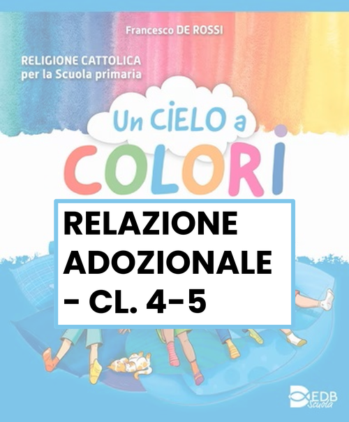 Relazione adozionale Un cielo a colori 4-5 | Giunti Scuola