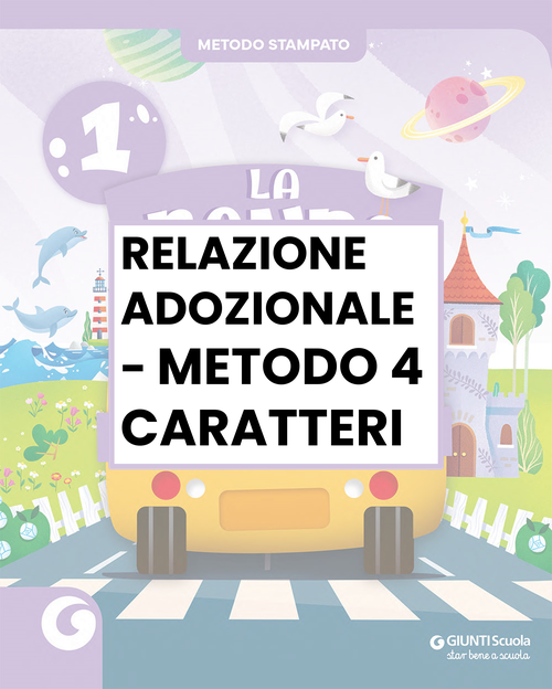 Relazione adozionale La banda del bus - metodo 4 caratteri | Giunti Scuola