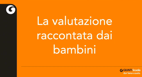 La parola a bambine e bambini: cosa pensano della valutazione | Giunti Scuola La parola a bambine e bambini: cosa pensano della valutazione | Giunti Scuola