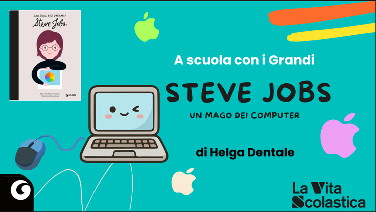 Steve Jobs, un mago dei computer | Giunti Scuola