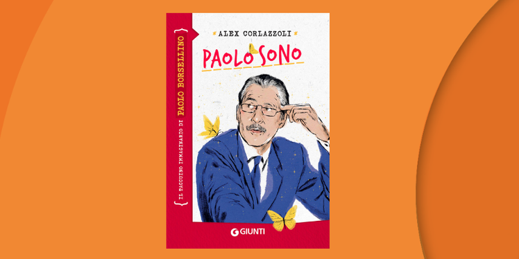 “Paolo sono”: la vita di Borsellino raccontata a bambini e ragazzi | Giunti Scuola “Paolo sono”: la vita di Borsellino raccontata a bambini e ragazzi | Giunti Scuola