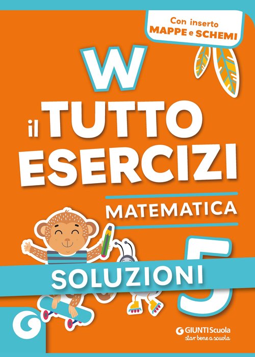 Soluzioni W il tutto esercizi Matematica 5 | Giunti Scuola