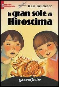 Il gran sole di Hiroshima | Giunti Scuola Il gran sole di Hiroshima | Giunti Scuola