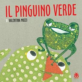 Il pinguino verde | Giunti Scuola Il pinguino verde | Giunti Scuola