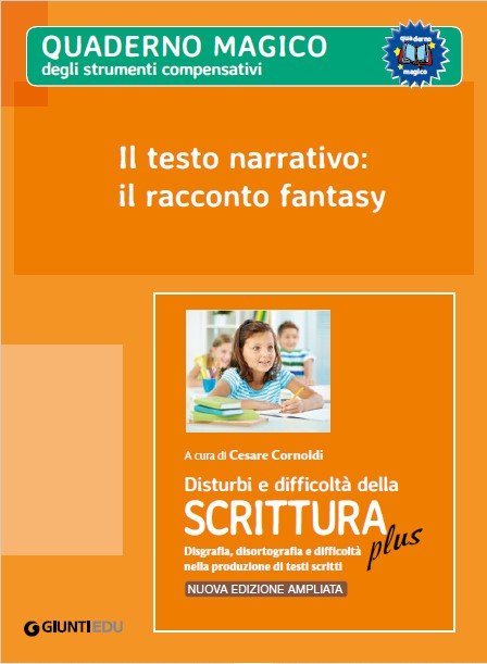 Il testo narrativo: il racconto fantasy (Strumenti compensativi - ed. PLUS) | Giunti Scuola