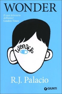 In libreria "Wonder", storia di un bambino che trova il proprio posto nel mondo | Giunti Scuola In libreria "Wonder", storia di un bambino che trova il proprio posto nel mondo | Giunti Scuola