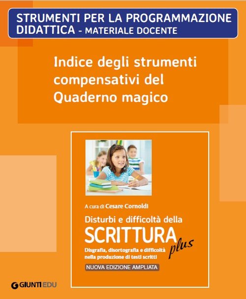 Indice degli strumenti compensativi del Quaderno magico (ed. PLUS) | Giunti Scuola Indice degli strumenti compensativi del Quaderno magico (ed. PLUS) | Giunti Scuola