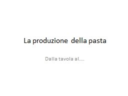 La produzione della pasta | Giunti Scuola La produzione della pasta | Giunti Scuola