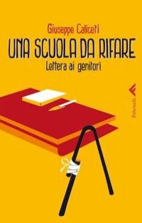 La scuola che vorrei. Pensieri e sogni di un maestro | Giunti Scuola La scuola che vorrei. Pensieri e sogni di un maestro | Giunti Scuola