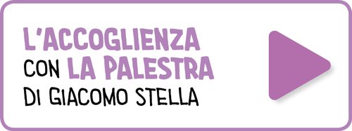 L'accoglienza con la Palestra di Giacomo Stella | Giunti Scuola