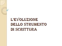 L'evoluzione dello strumento di scrittura | Giunti Scuola L'evoluzione dello strumento di scrittura | Giunti Scuola