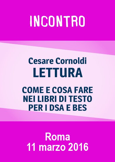 Libri e lettura per DSA e BES. Un incontro con Cesare Cornoldi l'11 marzo a Roma | Giunti Scuola Libri e lettura per DSA e BES. Un incontro con Cesare Cornoldi l'11 marzo a Roma | Giunti Scuola