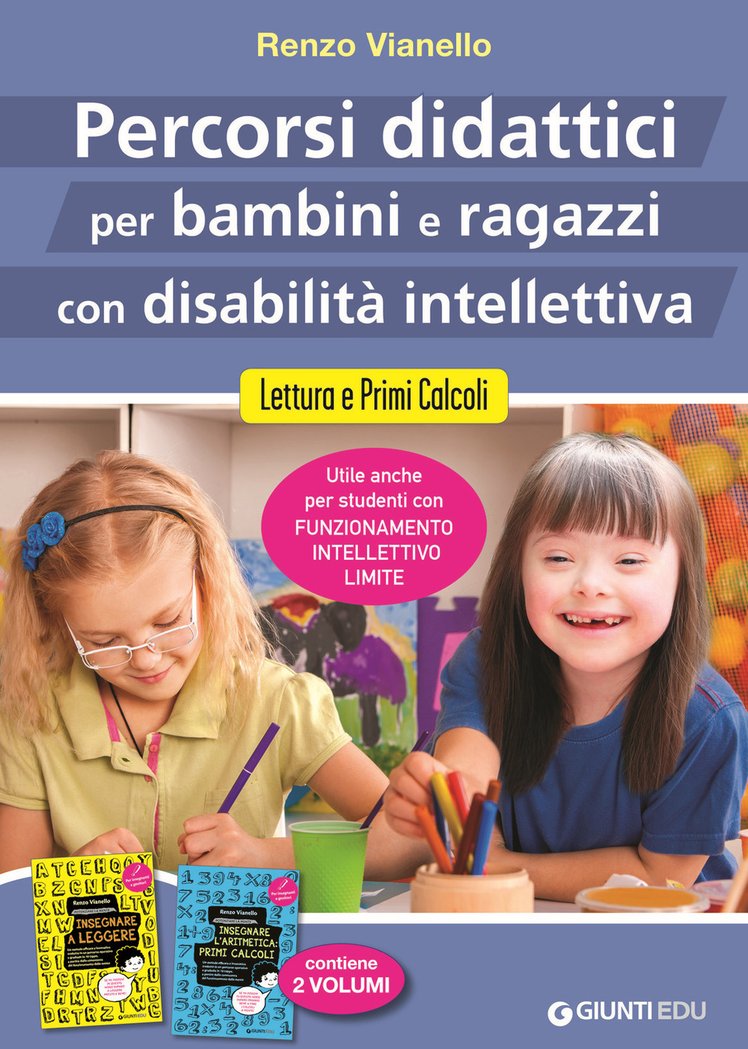 Libri imperdibili per chi si occupa di sostegno: "Percorsi didattici per bambini e ragazzi con disabilità intellettiva. Lettura e primi calcoli" | Giunti Scuola