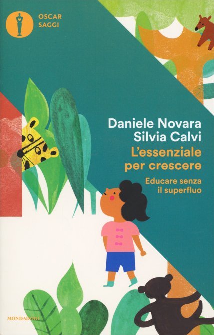 "Libri per i genitori": "L'essenziale per crescere. Educare senza il superfluo" di Daniele Novara, Silvia Calvi | Giunti Scuola