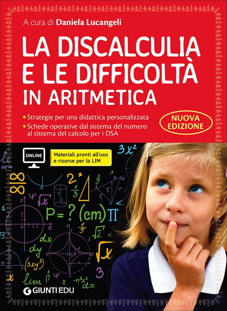 Libri per insegnanti, genitori e psicologi sui DSA: "La discalculia e le difficoltà in aritmetica" | Giunti Scuola Libri per insegnanti, genitori e psicologi sui DSA: "La discalculia e le difficoltà in aritmetica" | Giunti Scuola