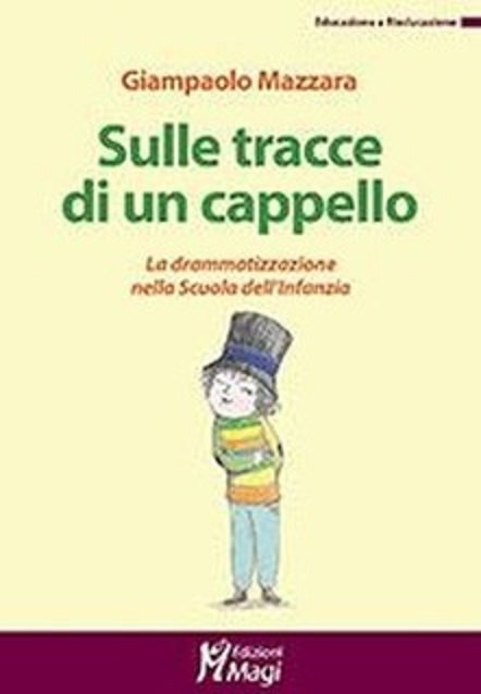 "Libri per nutrire il nostro essere insegnanti": "Sulle tracce di un cappello" | Giunti Scuola