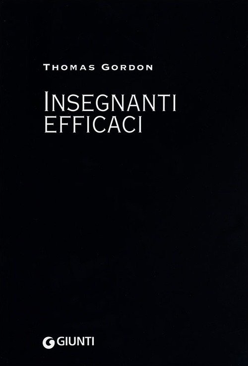 Libri per una buona comunicazione con le famiglie: "Insegnanti efficaci" di Thomas Gordon | Giunti Scuola