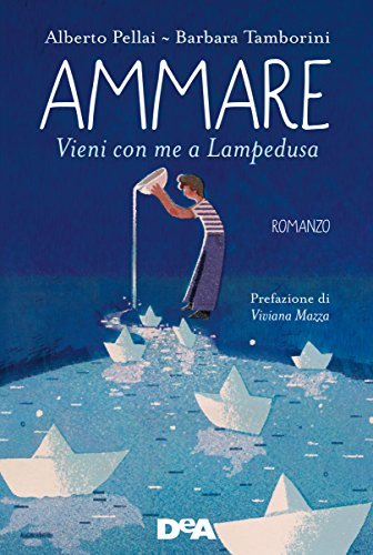 "L’immigrazione e le sue storie": "Ammare. Vieni con me a Lampedusa" | Giunti Scuola