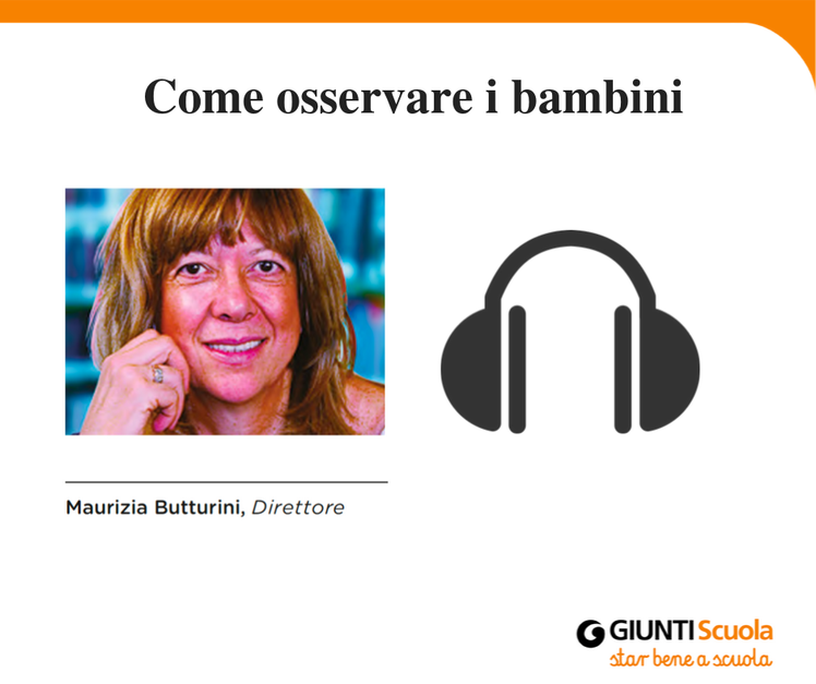 L'osservazione per guardare e ascoltare in modo profondo - “Pillole” per cominciare bene | Giunti Scuola