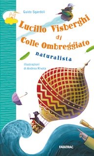 Lucilio Visberghi di Colle Ombreggiato, naturalista | Giunti Scuola Lucilio Visberghi di Colle Ombreggiato, naturalista | Giunti Scuola