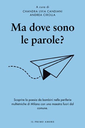 Ma dove sono le parole? I bambini fanno poesia | Giunti Scuola Ma dove sono le parole? I bambini fanno poesia | Giunti Scuola