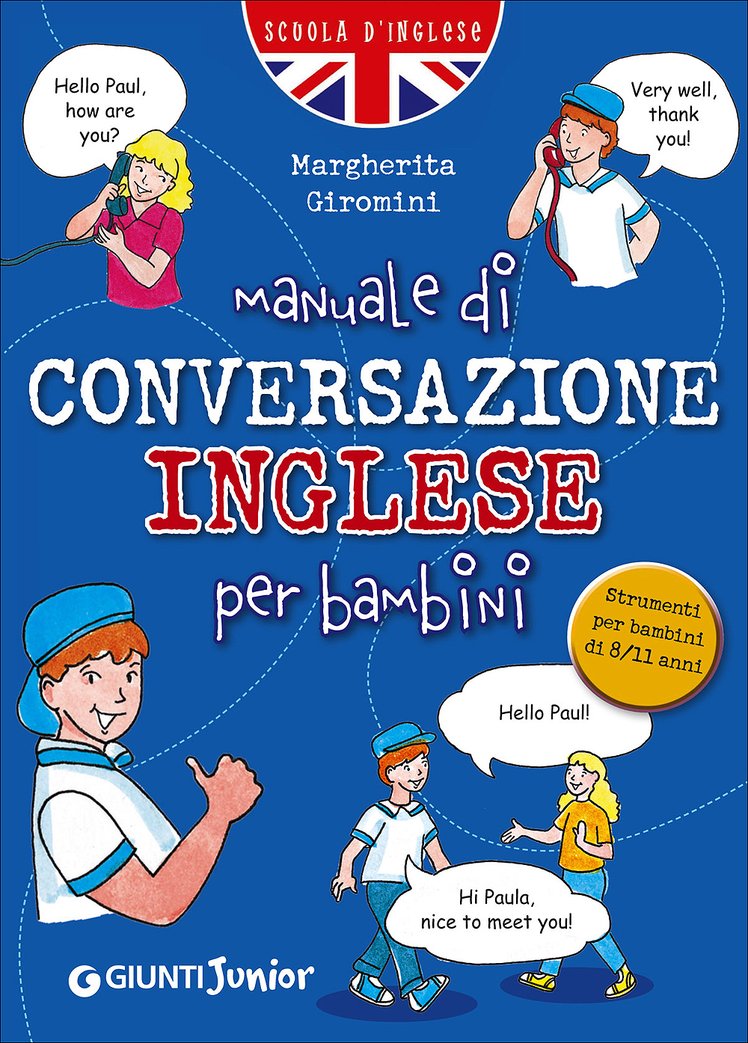Manuale di conversazione Inglese per bambini | Giunti Scuola Manuale di conversazione Inglese per bambini | Giunti Scuola