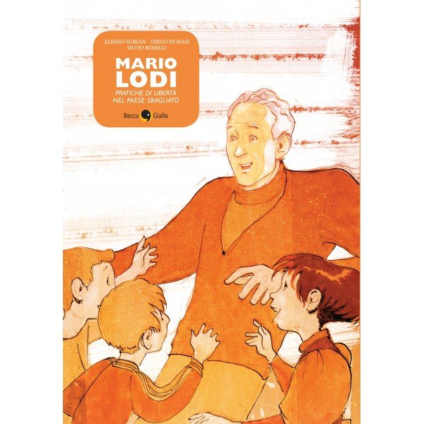 Mario Lodi: pratiche di libertà in un paese sbagliato | Giunti Scuola Mario Lodi: pratiche di libertà in un paese sbagliato | Giunti Scuola