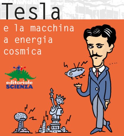 Nikola Tesla, lo scienziato dell'energia cosmica | Giunti Scuola Nikola Tesla, lo scienziato dell'energia cosmica | Giunti Scuola