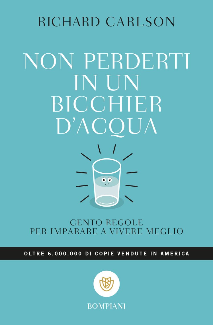 “Non perderti in un bicchier d'acqua”: cento regole per vivere meglio | Giunti Scuola